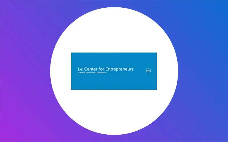 Center For Entrepreneurs - Incubateur Dell Actualité