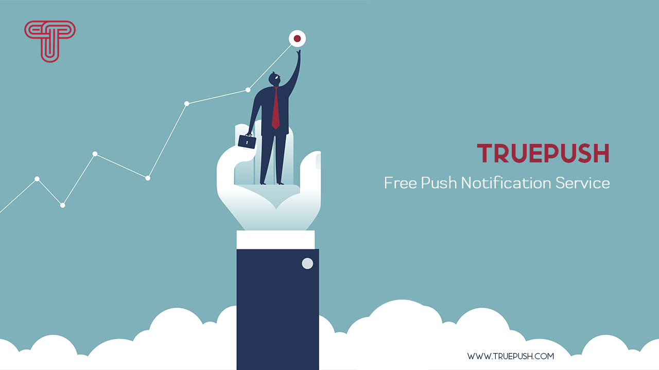 Truepush- Free Push Notifications with Advanced Features