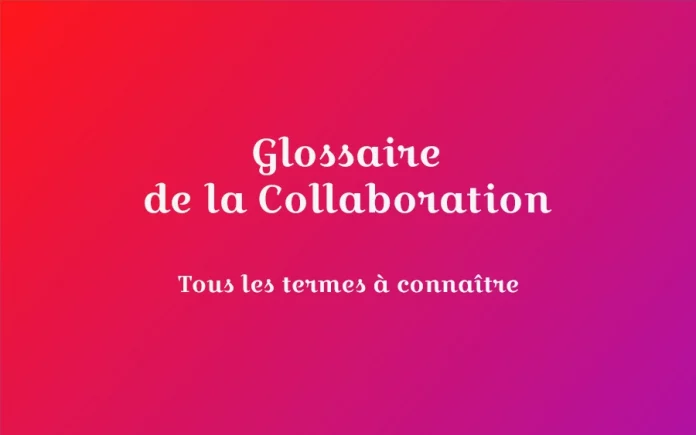 glossaire collaboration definitions