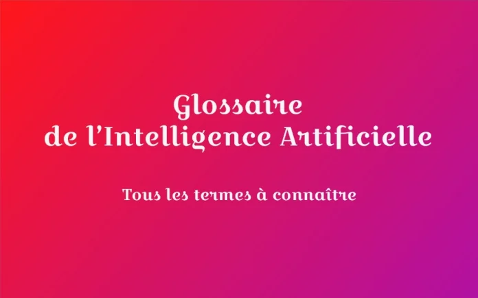 glossaire intelligence artificielle definitions glossaire intelligence artificielle definitions