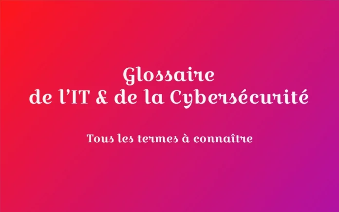 glossaire it cybersecurite definitions